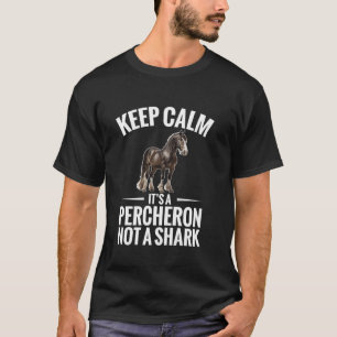Camiseta Dono de Percheron Não é Tubarão Cavalgando Percher
