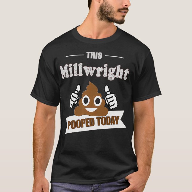 Camiseta Dons do Millwright cocô hoje engraçado Sarcastic M (Frente)