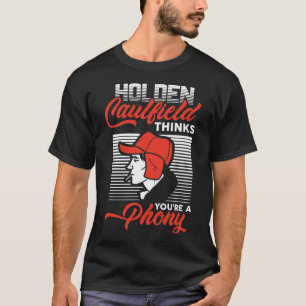 Camiseta Dons engraçados Holden Caulfield pensa que você é
