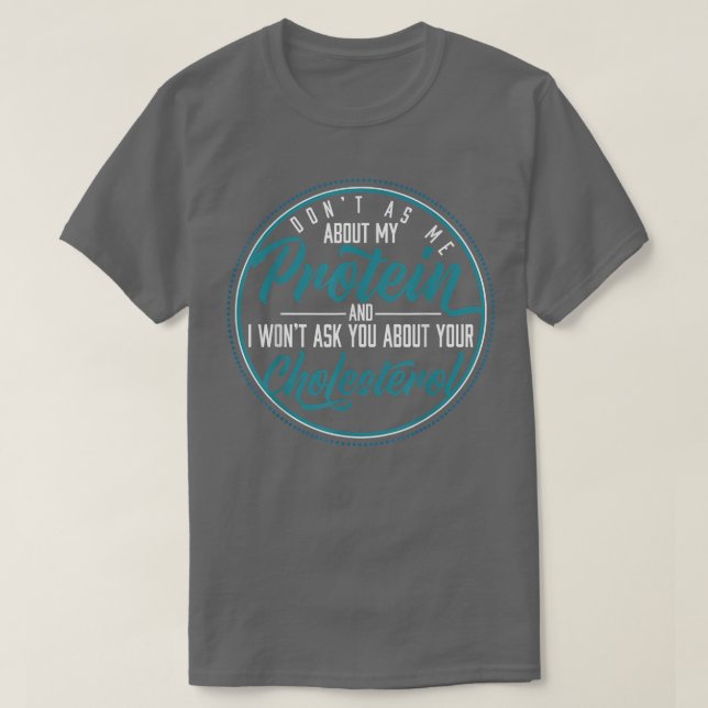 Camiseta Don't Ask Me About My Protein Vegans T-Shirt (Frente do Design)