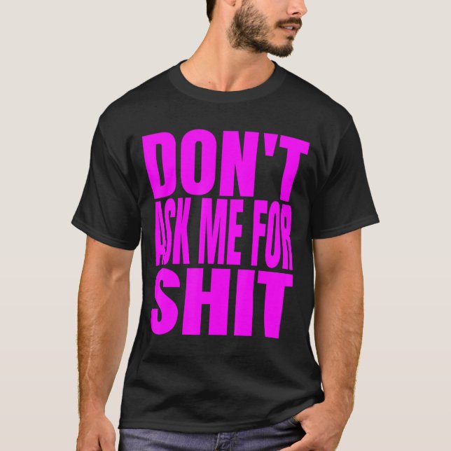 Camiseta Dont Ask Me For  (Frente)