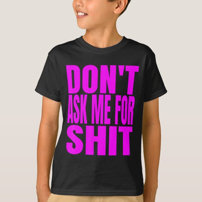 Camiseta Dont Ask Me For  (Frente)