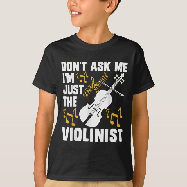 Camiseta Dont Ask Me Im Just The Violinist  (Frente)