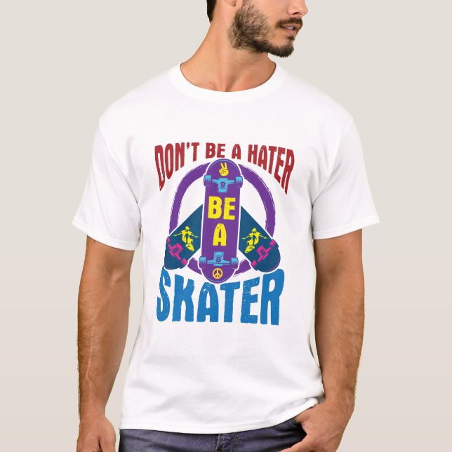 Camiseta Don't Be a Hater Be a Skater Cool Skateboarding (Frente)