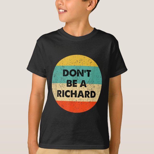 Camiseta Dont Be A Richard  (Frente)