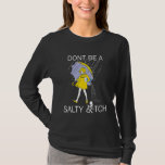 Camiseta Dont Be A Salty<br><div class="desc">Dont Be A Salty</div>