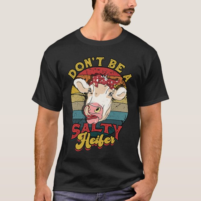 Camiseta Don't be a salty heifer  livestock (Frente)
