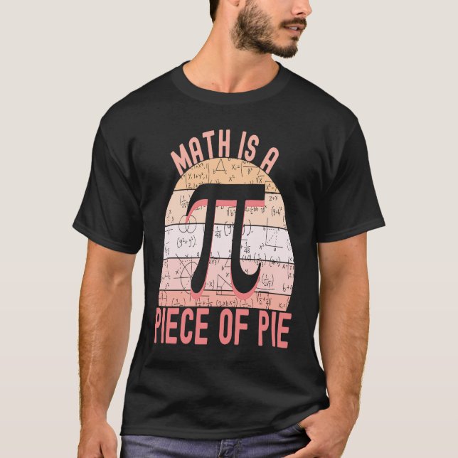 Camiseta Don't be Irrational Pi   Math is a Piece of Pie  1 (Frente)