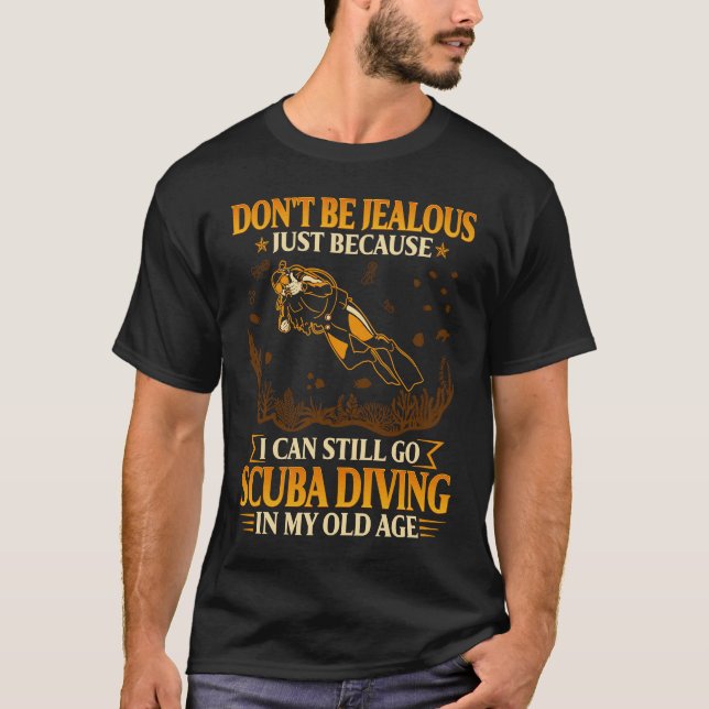 Camiseta Don't be jealous just because I can still go scuba (Frente)
