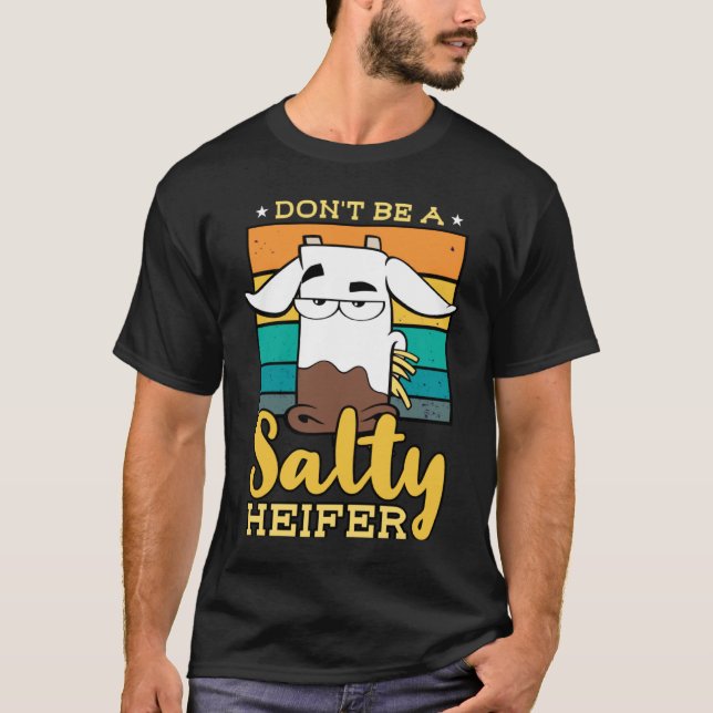 Camiseta Don't Be Salty A Heifer Cow  or Farmer (Frente)