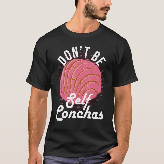 Camiseta Don't Be Self Conchas Bread Humor (Frente)
