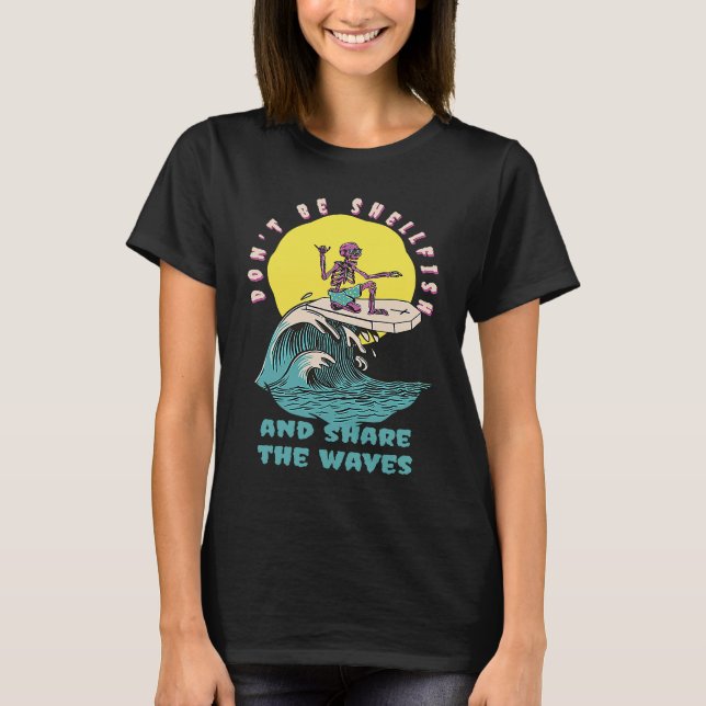 Camiseta Don't Be Shellfish & Share The Waves Retro Surfer  (Frente)