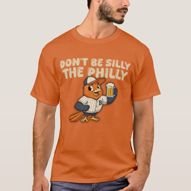 Camiseta Dont be silly the philly baseball  (Frente)