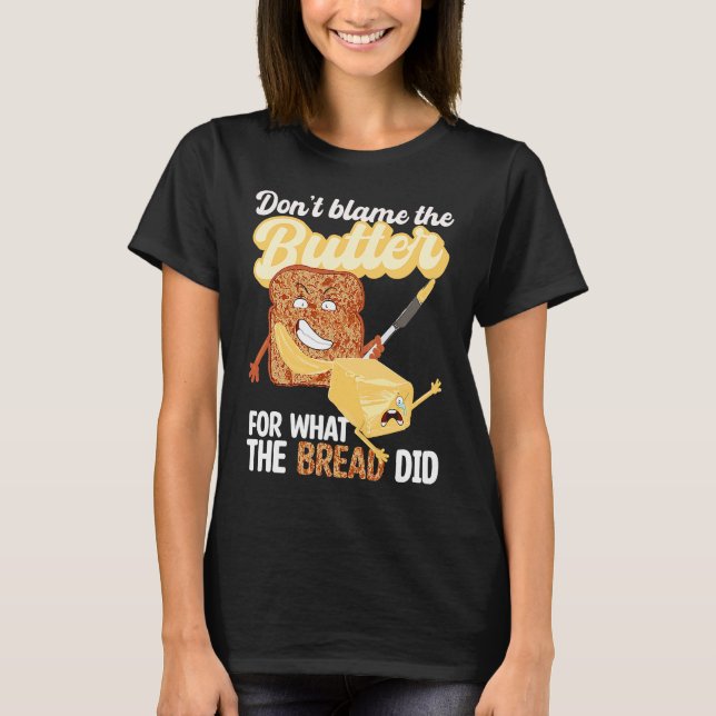 Camiseta Don't Blame Butter for What Bread Did Ketogenic Ke (Frente)