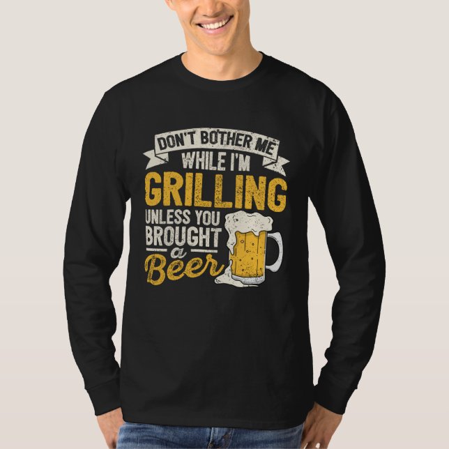 Camiseta Dont Bother Me While Im Grilling Beer  Grilled Mea (Frente)