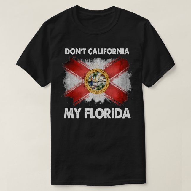 Camiseta Don't California My Florida Premium  (Frente do Design)