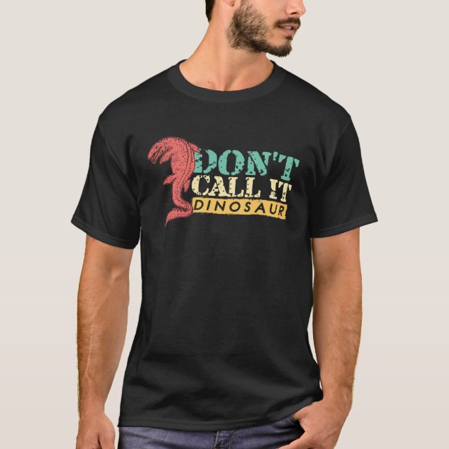 Camiseta Dont Call It Dinosaur Mosasaurus Dinosaur (Frente)