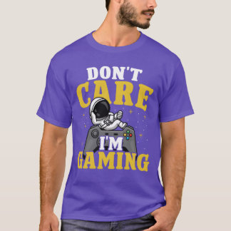 Camiseta Dont care im Gaming gift