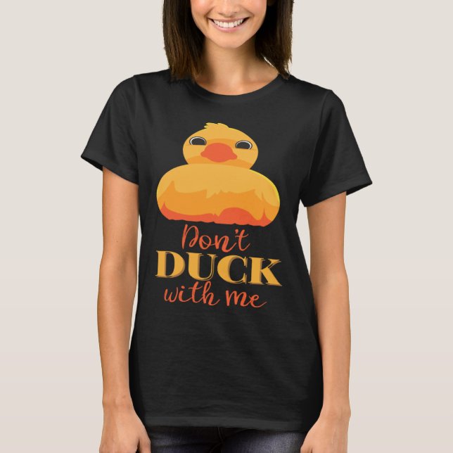 Camiseta Dont Duck with Me (Frente)