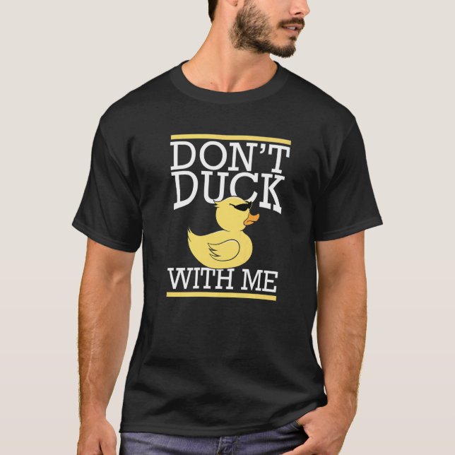 Camiseta Don't Duck With Me Bath Duckling Duckie Yellow Rub (Frente)