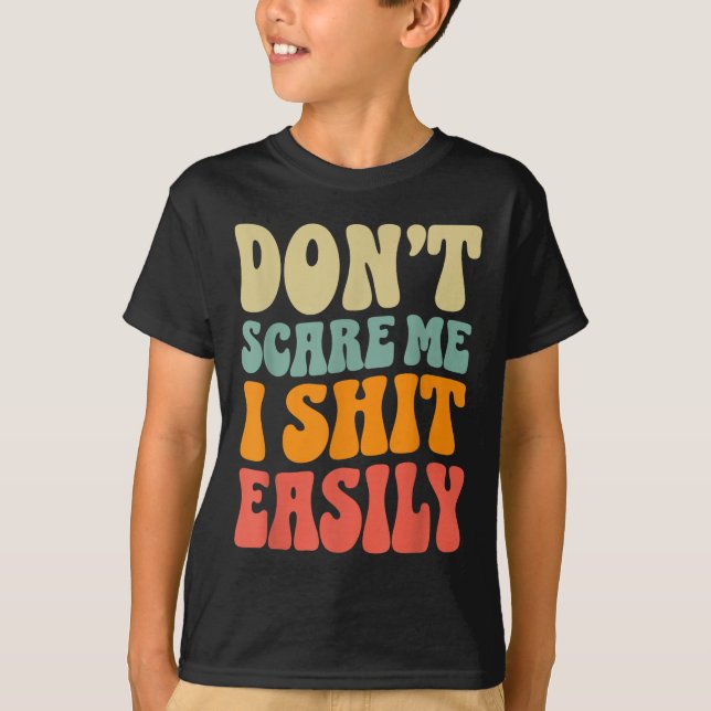 Camiseta Don't E Me I Easily Funny Humor Sarcastic Quote  (Frente)
