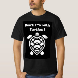 Camiseta Don't F**k with Turtles !