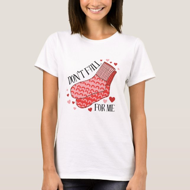 Camiseta Don't Fall For Me Humor Valentine's Day Shirt  (Frente)