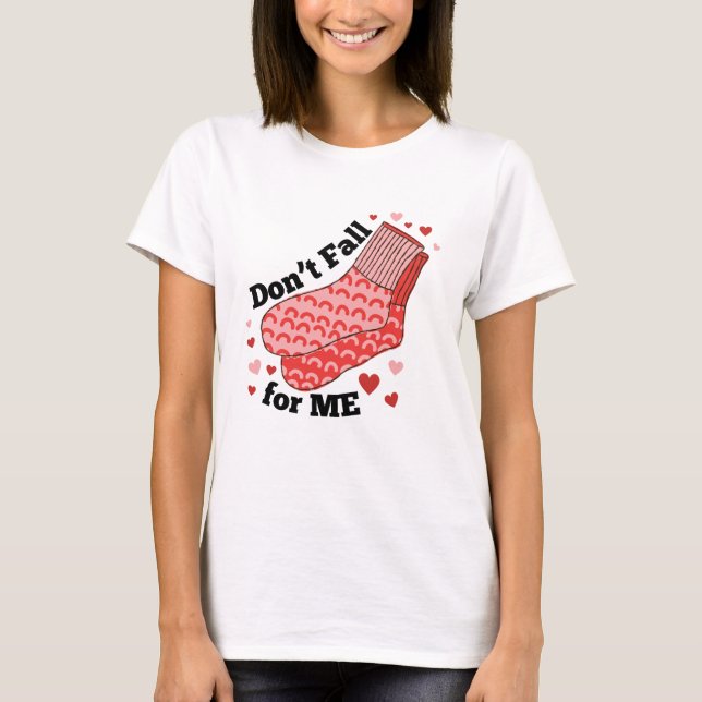 Camiseta Don't Fall For Me Humor Valentine's Day Shirt  (Frente)