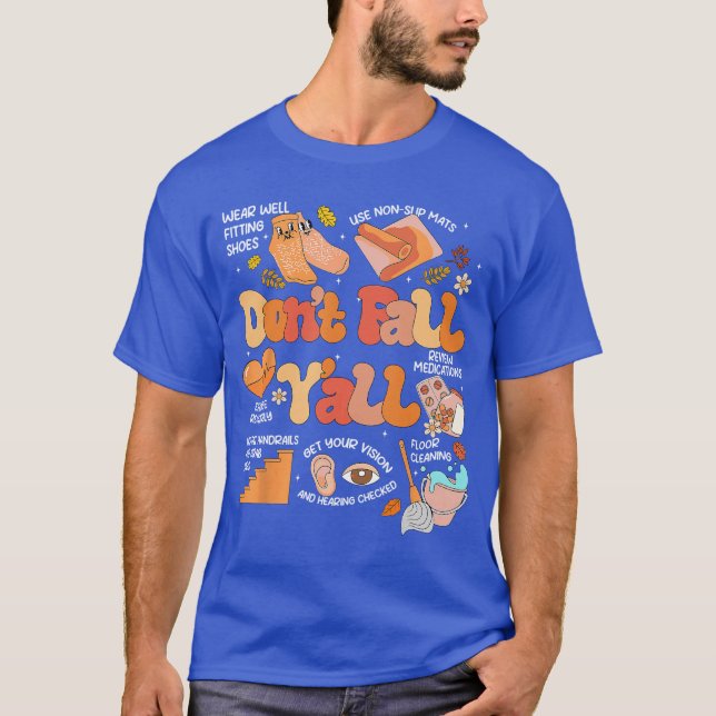 Camiseta Dont Fall Yall Fall Prevention Fall Physicalherapy (Frente)