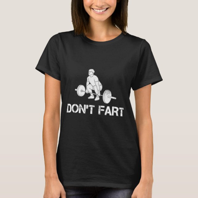 Camiseta Dont Fart Funny Weight Lifting Gym Workout Fitnes  (Frente)