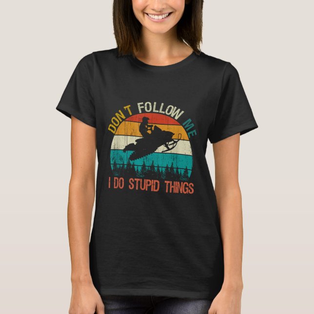 Camiseta Don't Follow Me I Do Stud Thing Snowmobile Motor S (Frente)