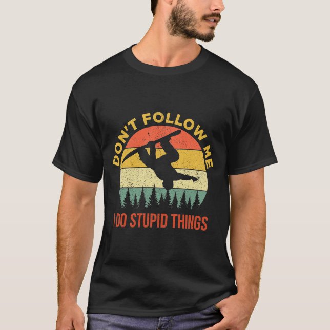 Camiseta Dont Follow Me I Do Stud Things Snowboarding  (Frente)