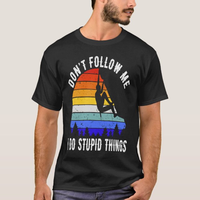 Camiseta Don't Follow Me I Do Stupid Things Hike Funny Rock (Frente)