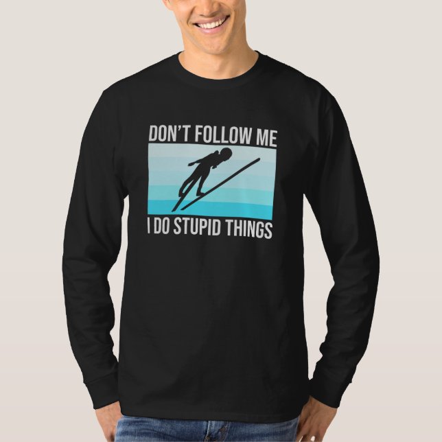 Camiseta Don't Follow Me Ski Skiing Skier Snowboard Sports (Frente)