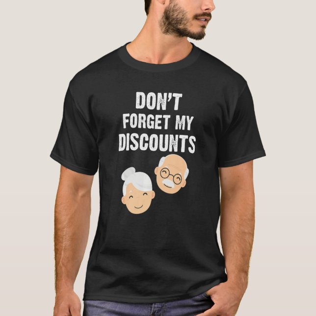 Camiseta Don't Forget Discounts  Old People Gag Senior Citi (Frente)