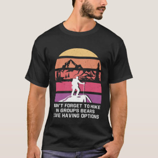 Camiseta Dont Forget to Hike in Groups  Hiking Humor Hiker