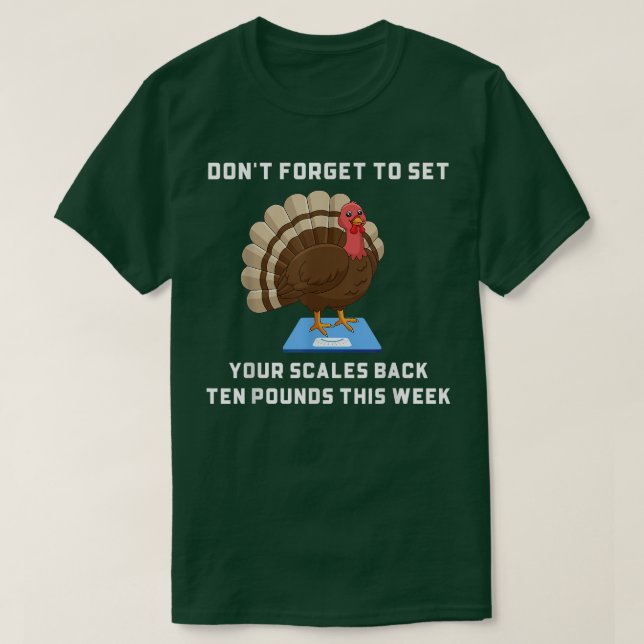 Camiseta Don't Forget To Set Your Scales Back Ten Pounds Th (Frente do Design)