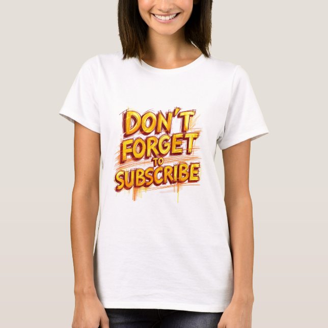 Camiseta Don't Forget To Subscribe (Frente)