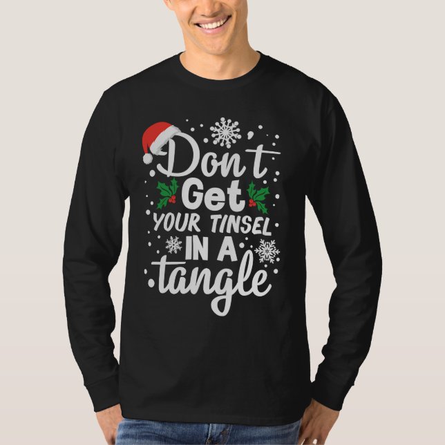 Camiseta Don't Get Your Tinsel In A Tangle Xmas (Frente)