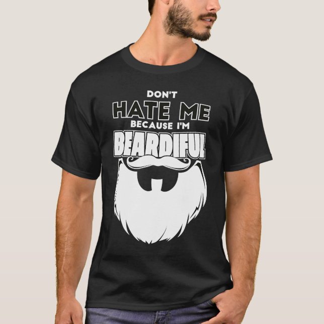 Camiseta Don't Hate Me Because I'm Beardiful For Men (Frente)