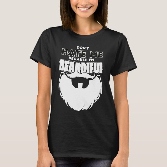 Camiseta Don't Hate Me Because I'm Beardiful For Men (Frente)