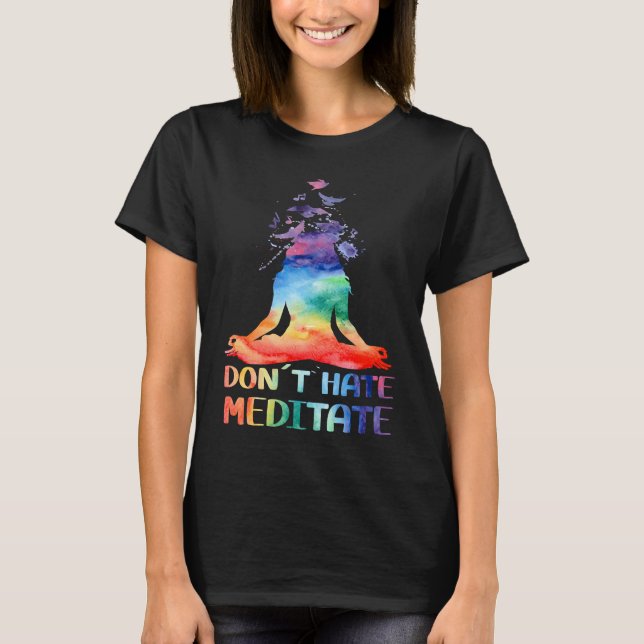 Camiseta Don't Hate Meditate Meditating Buddha Yoga (Frente)