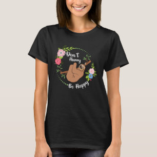 Camiseta Don't Hurry Be Happy Cute Lazy Sloth Graphic