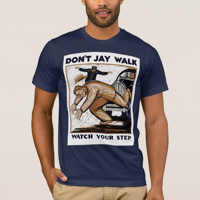 Camiseta Don't Jay Walk: Cuidado com o passo (Frente)