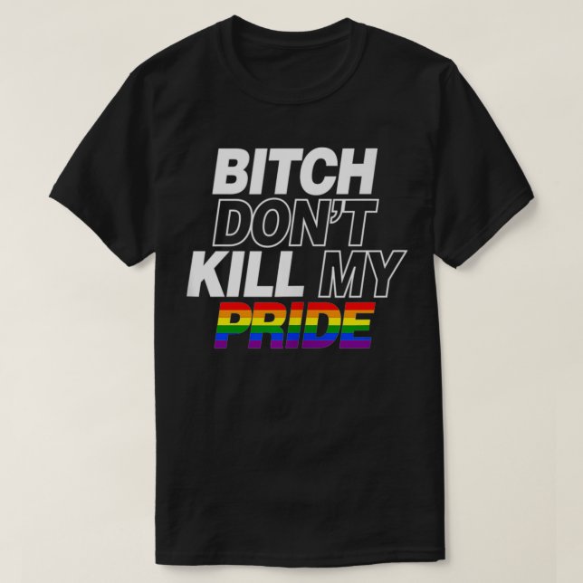 Camiseta Don't Kill My Pride Funny Cute Gay Pride Stuff Art (Frente do Design)