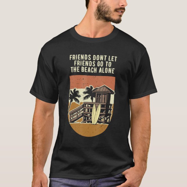 Camiseta Dont Let Friends Go to the Beach Alone Ocean (Frente)
