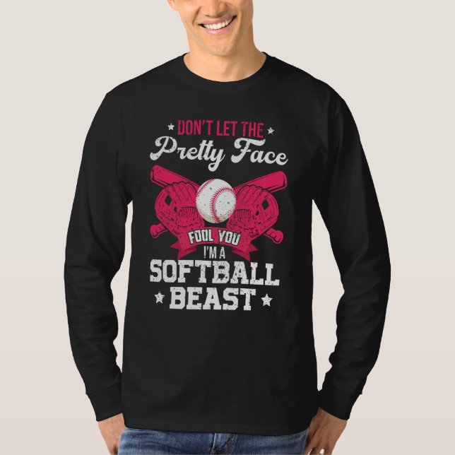 Camiseta Don't Let The Pretty Face Fool You I'm A Softball (Frente)