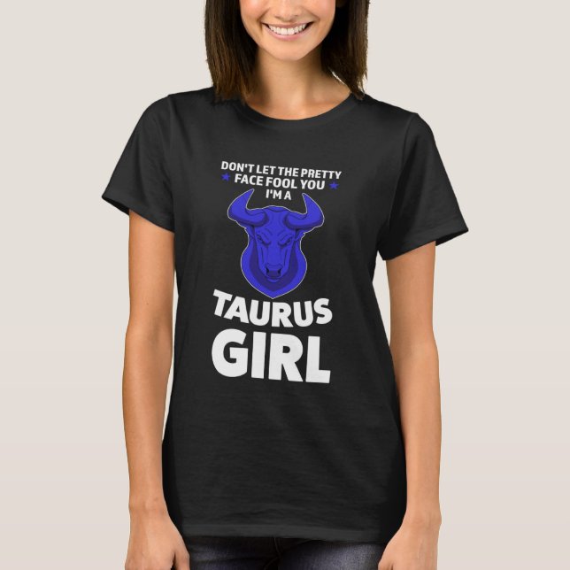 Camiseta don't let the pretty face fool you I'm a taurus gi (Frente)