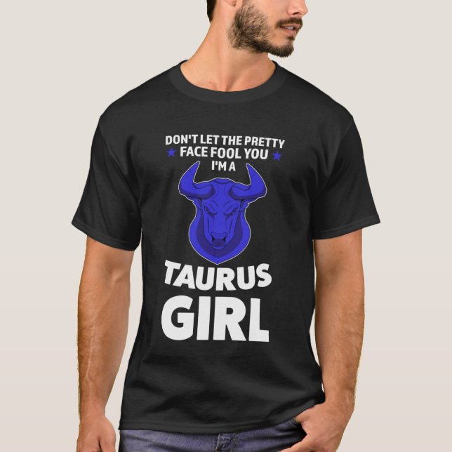 Camiseta don't let the pretty face fool you I'm a taurus gi (Frente)