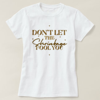 Camiseta "Don't Let the Shrinkage Fool You" Black Hair Tee